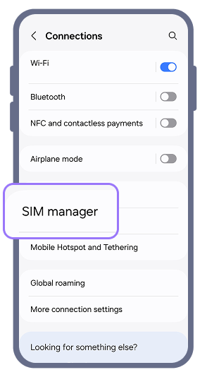1. On your Android phone, go to 'Settings' and select 'Connections' and then 'SIM Manager' in sequence.
